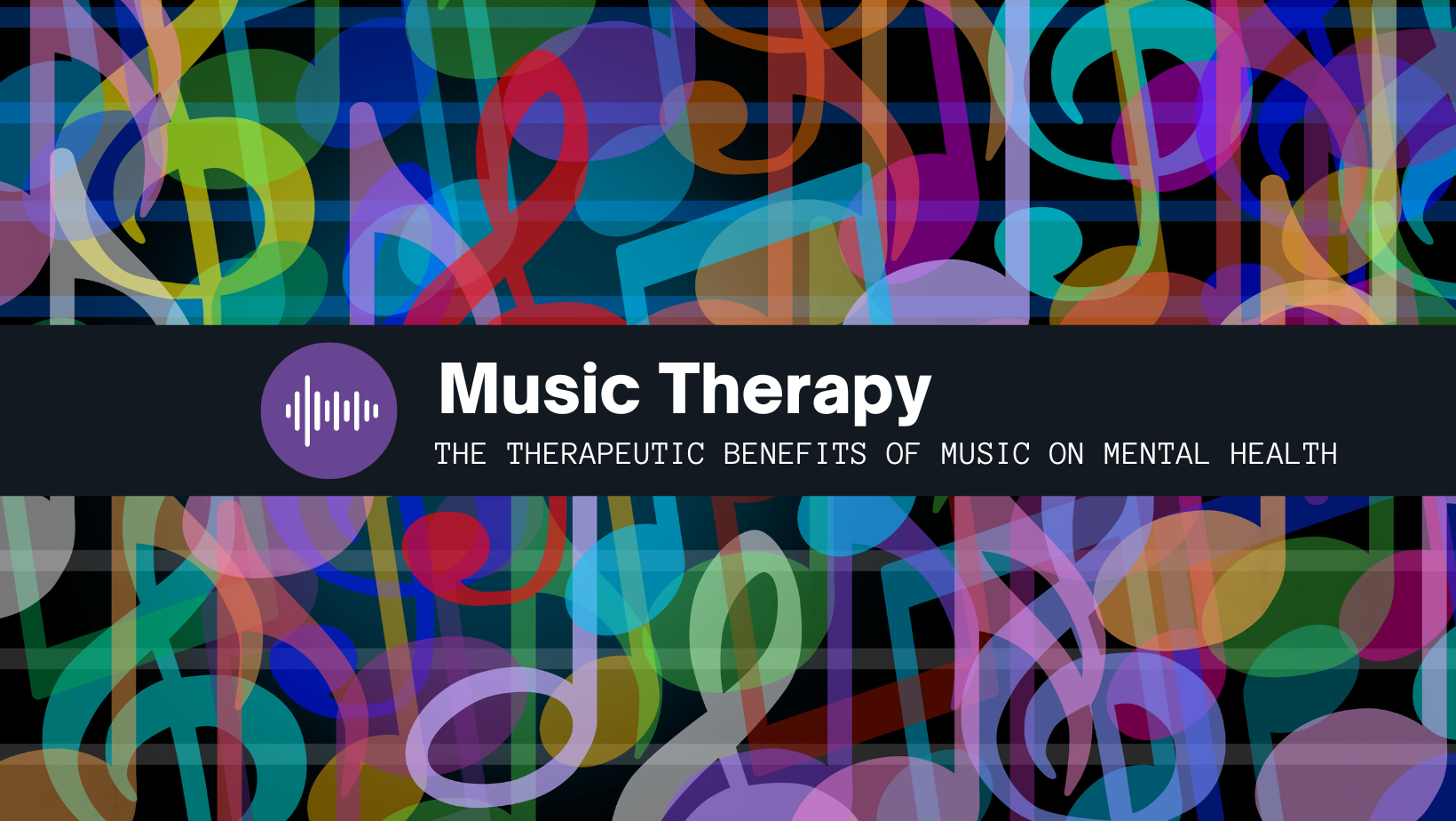 Music Therapy: The Therapeutic Benefits of Music on Mental Health